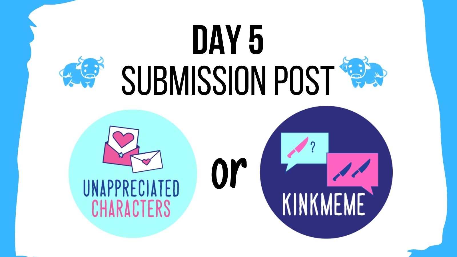 A blue and white banner with vector-style icons representing each challenge option. The first option, 'Unappreciated characters, is represented by two love letters. The first letter is an opened envelope with a star seal, a piece of paper with a heart on it pulled halfway out The second one is an unopened envelope with a heart sealing the flap. The second option, 'Kinkmeme', is represented by two speech bubbles coming from opposite directions. The first speech bubble contains a knife silhouette and a questionmark, indicating a request. The second speech bubble contains two knife silhouettes in response.